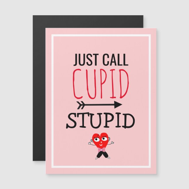 Stupid Cupid Funny Anti Valentines Zitat Singles Magnetkarte (Vorne/Hinten)