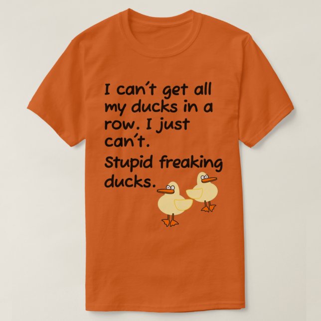 Stupid Freaking Ducks in einem Row Classic TShirt (Design vorne)