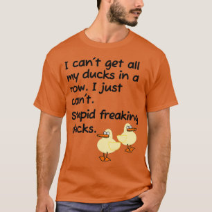 Stupid Freaking Ducks in einem Row Classic TShirt