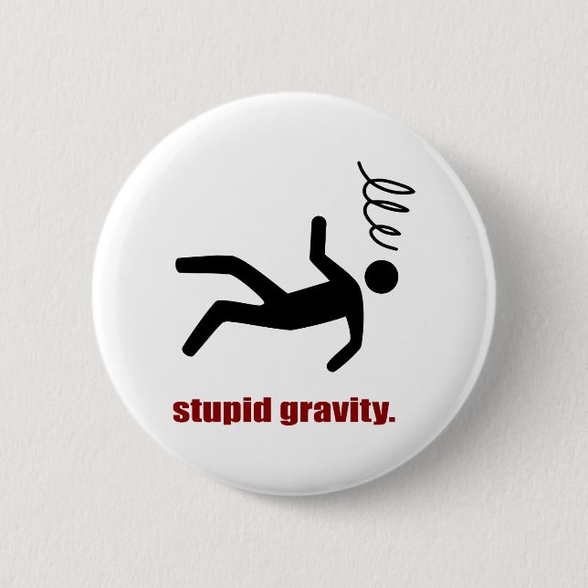Stupid Gravity - Funny Stuntman Daredevil Button (Vorderseite)
