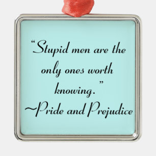 Stupid Men Worth kennen Jane Austen Zitat Silbernes Ornament