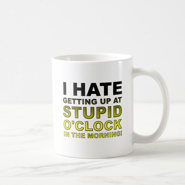 Stupid O'Clock Funny Mug Tasse (Rechts)