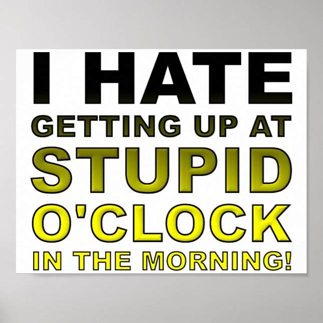 Stupid O'Clock Funny Poster (Vorne)