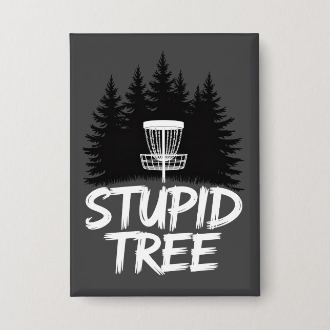 Stupid Tree Disc Golf Funny Frisbee Golf Golfer Button (Vorderseite)