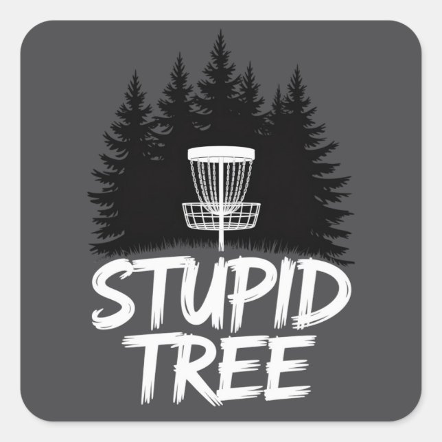 Stupid Tree Disc Golf Funny Frisbee Golf Golfer Quadratischer Aufkleber (Vorderseite)