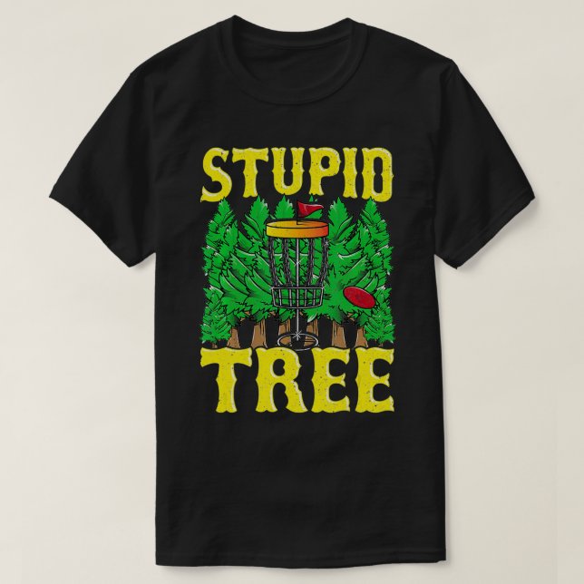 Stupid Tree Disc Golf Idea Funny Frisbee Golf Tee  (Design vorne)