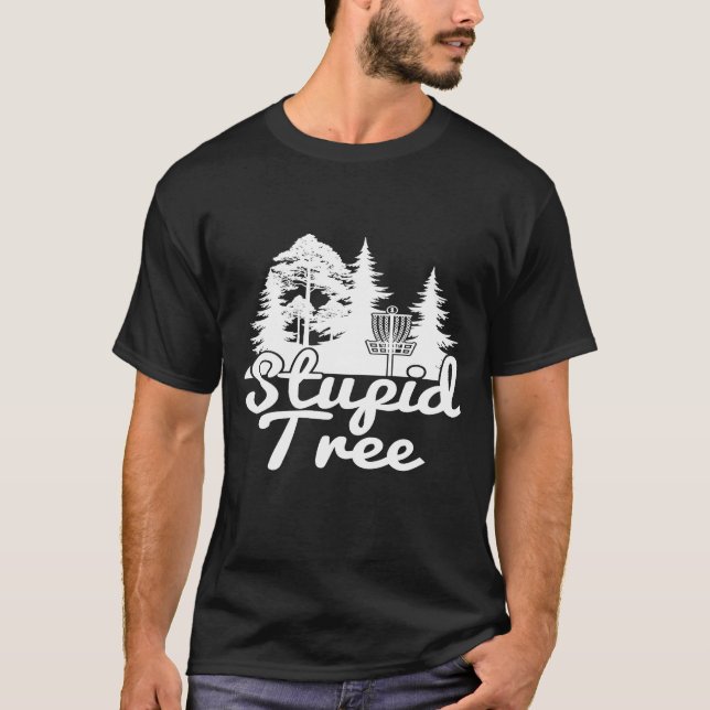 Stupid Tree Disk Golf Sports Game T-Shirt (Vorderseite)