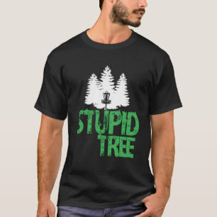 Stupid Tree Disk Golf T - Shirt Long Sleeve Frisbe