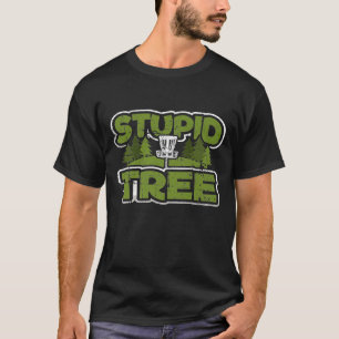 Stupid Tree Disk Golf Ultimate Frisbee Player for T-Shirt