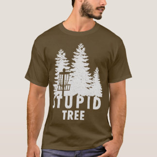 Stupid Tree Funny Disk Golf Shirt