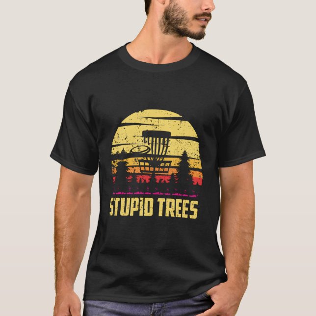 Stupid Trees Disc Golf Frisbee Golf Spaß T-Shirt (Vorderseite)