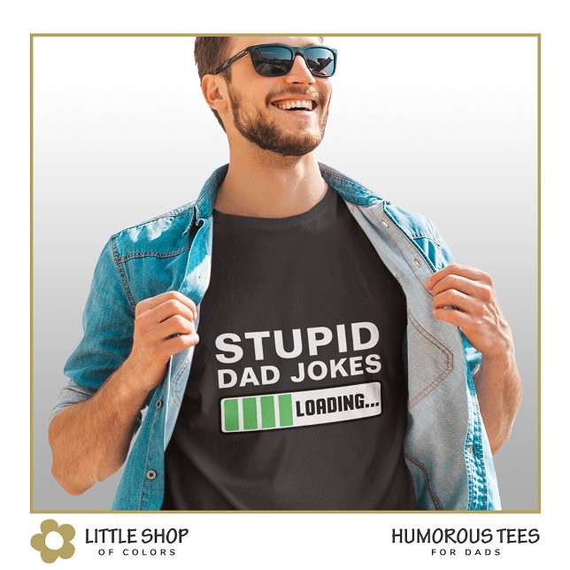 Stupid Vater Jokes Laden individuell anpassbar T-Shirt (Von Creator hochgeladen)