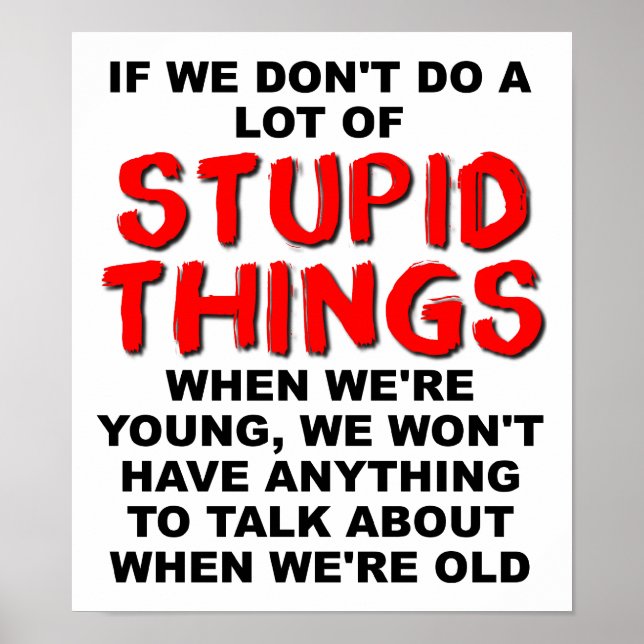 Stupid Young Things Funny Poster (Vorne)