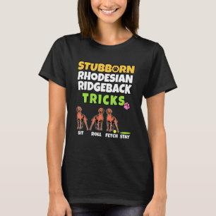 Sturer Rhodesian Ridgeback Tricks I Hund I Ridgeb T-Shirt
