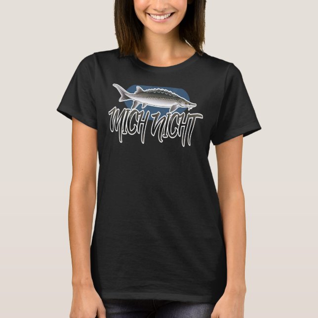 Sturgeon Me Not Fish Angler T-Shirt (Vorderseite)