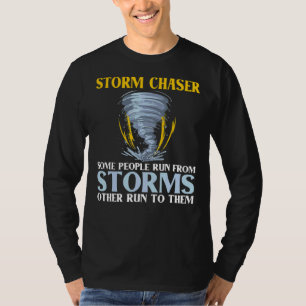 Sturm Chaser ich laufen zu Storms Meteorologie T-Shirt