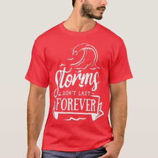 Stürme halten nicht ewig Gott Motivation Glaube 14 T-Shirt