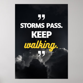 Stürme vergehen. Weitergehen. Motivation Poster