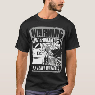 Sturmjagd Ich rede vielleicht spontan über Tornado T-Shirt