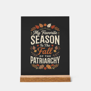 Sturz der Patriarchat-Feministischen Herbst-Quote- Acrylschild