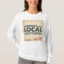 Stützen Sie Ihr Einheimisches alles T - Shirt