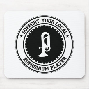 Stützen Sie Ihren lokalen Euphonium-Spieler Mousepad