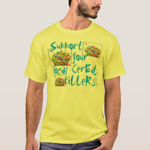 Stützen Sie Ihren lokalen Getreidemörder-T - Shi T-Shirt