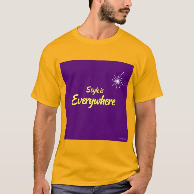 "Style is Everywhere" Text Schöner T - Shirt (Vorderseite)