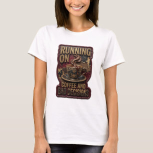 Stylishes Gold LAUFEN AUF KAFFEE UND SCHLECHTEN EN T-Shirt