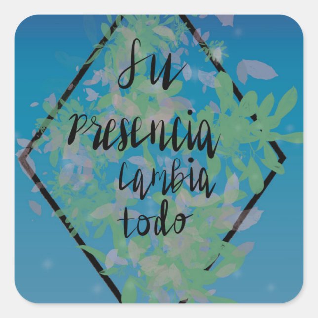 Su presencia (Seine Anwesenheit) Quadratischer Aufkleber (Vorderseite)