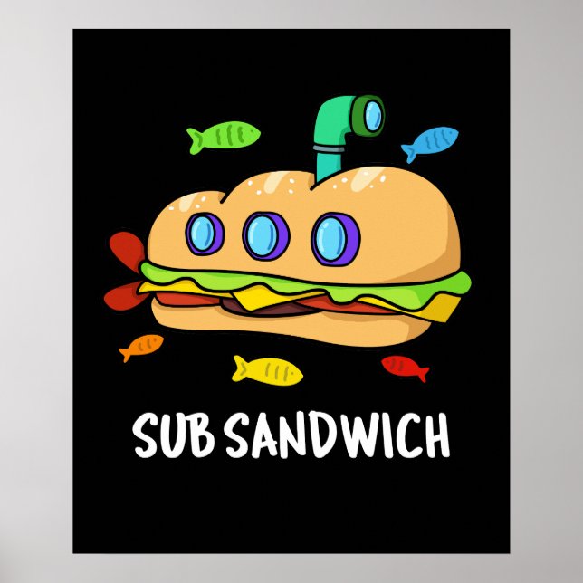 Sub Sandwich Funny Food Pun Dark BG Poster (Vorne)