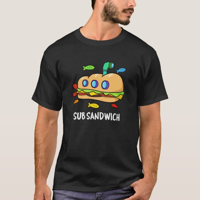 Sub Sandwich Funny Food Pun Dark BG T-Shirt (Vorderseite)