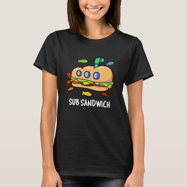 Sub Sandwich Funny Food Pun Dark BG T-Shirt (Vorderseite)