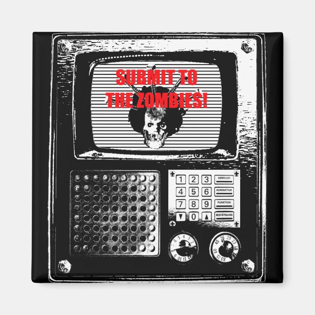 Submit to the Zombies TV fridge Mag! Magnet (Vorne)