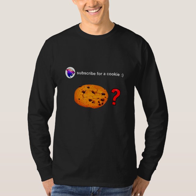 SUBSCRIBE FOR A COOKIE! T-Shirt (Vorderseite)