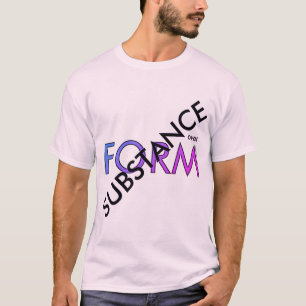 "Substanz über Form " T-Shirt