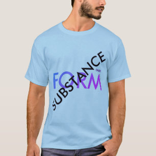 "Substanz über Form " T-Shirt