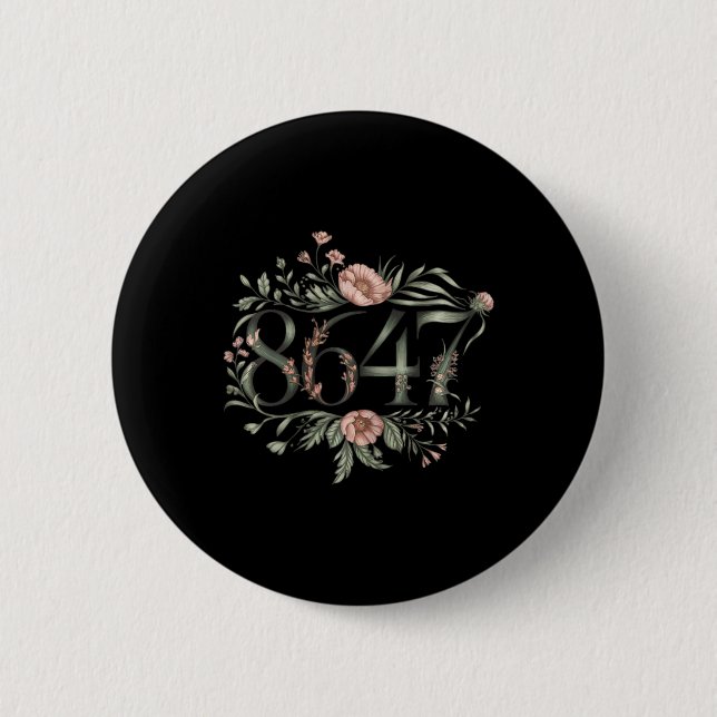 Subtile Anti Trump 8647 Blume Floral Boho Präsiden Button (Vorderseite)