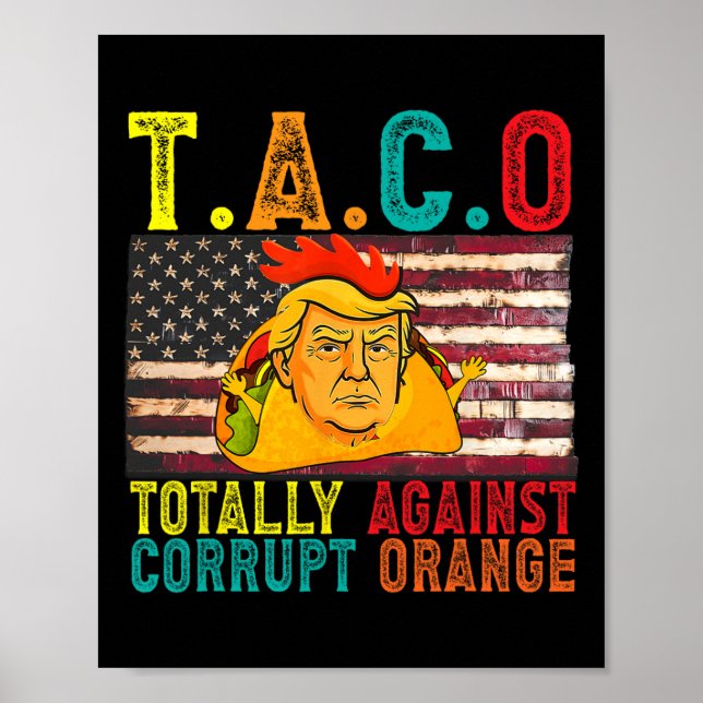 Subtle Political Taco Totally Against Corrupt Oran Poster (Vorne)