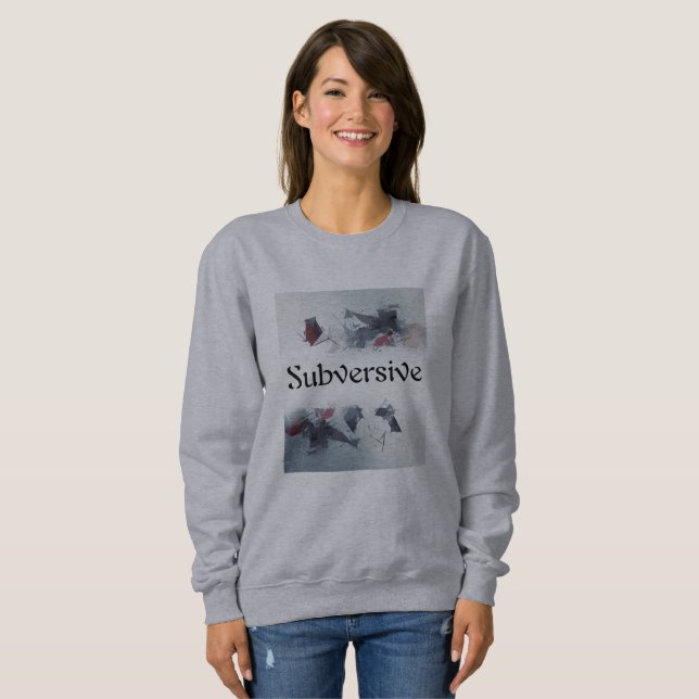 Subversive Sweatshirt (Vorne ganz)