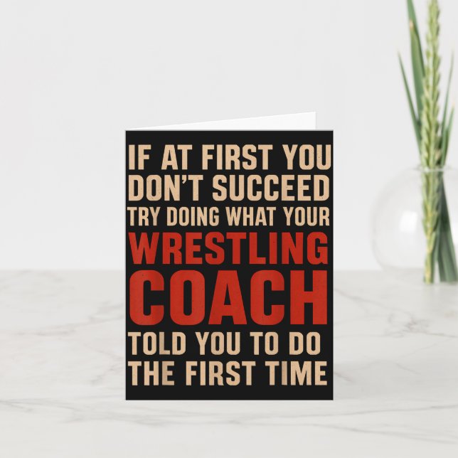 Succeed Try Doing What Your Wrestling Coach Told Y Karte (Vorderseite)