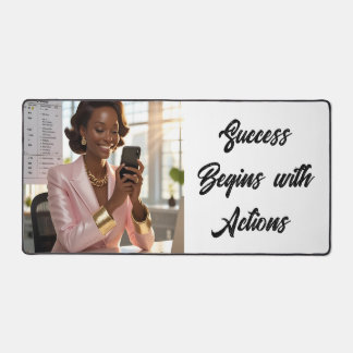 Success Begins with Actions... Deskmat