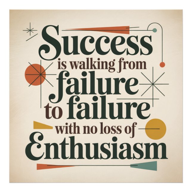 Success Is Walking From Failure To Failure Fotodruck (Vorne)