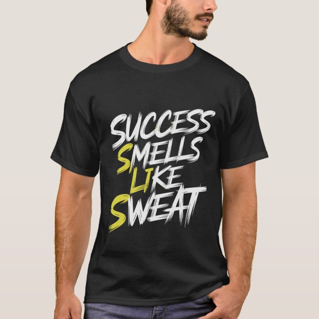 Success smells like sweat T-Shirt (Vorderseite)