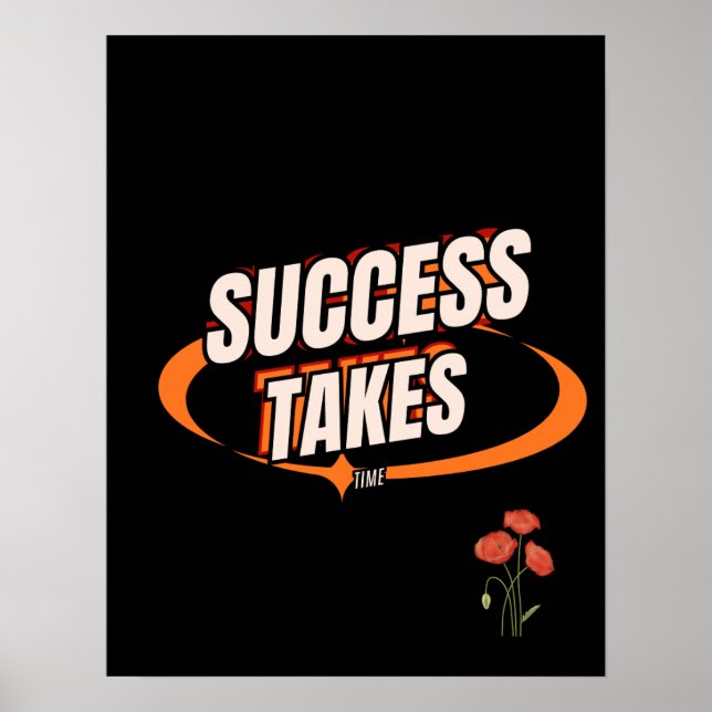 Success Takes Time – Stay Patient Stay Consistent Poster (Vorne)