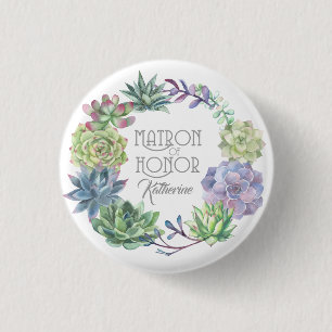 Succulents Wreath Matron of Honor ID517 Button