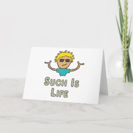 Such Is Life Karte