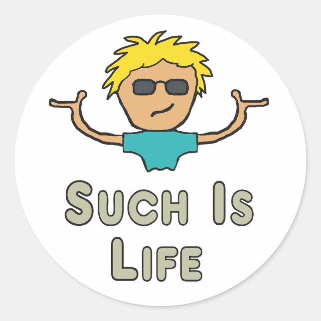 Such Is Life Runder Aufkleber (Vorderseite)