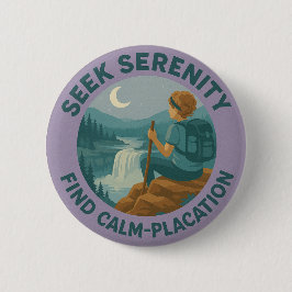 Suche Gelassenheit – Finde Ruhe-Placation Pin Butt Button