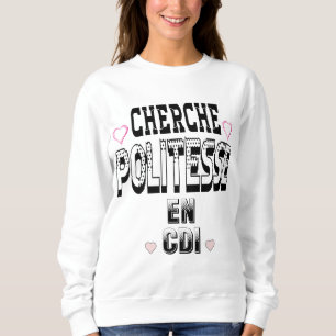 Suche Höflichkeit in unbefristeter Festanstellung Sweatshirt